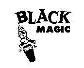 BLACK MAGIC