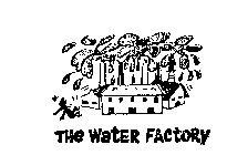 THE WATER FACTORY