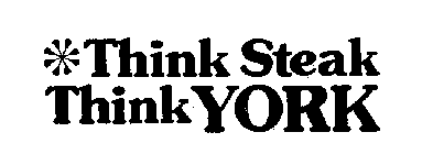 *THINK STEAK THINK YORK