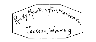 ROCKY MOUNTAIN FEATHERBED CO.  JACKSON, WYOMING