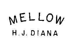 MELLOW H. J. DIANA