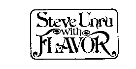 STEVE UNRU WITH FLAVOR