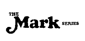 THE MARK SERIES