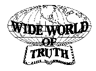 WIDE WORLD OF TRUTH