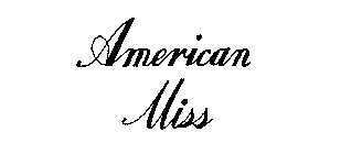 AMERICAN MISS