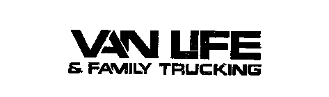 VAN LIFE & FAMILY TRUCKING