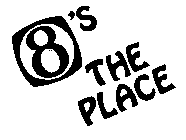 8'S THE PLACE