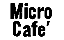 MICRO CAFE