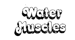 WATER MUSCLES