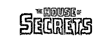 THE HOUSE OF SECRETS