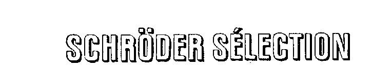 SCHRODER SELECTION