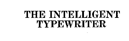 INTELLIGENT TYPEWRITER