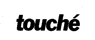 TOUCHE