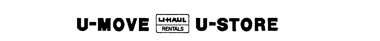 U-MOVE U-HAUL RENTALS U-STORE