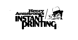 HENRY ARMSTRONG'S INSTANT PRINTING