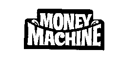 MONEY MACHINE