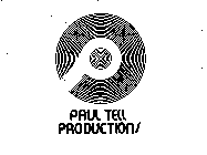 P PAUL TELL PRODUCTIONS