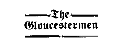 THE GLOUCESTERMEN