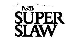 NSB SUPER SLAW