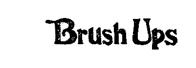 BRUSH UPS