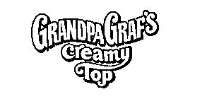 GRANDPA GRAF S CREAMY TOP