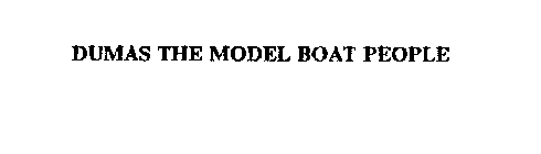 DUMAS THE MODEL BOAT PEOPLE