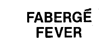 FABERGE FEVER