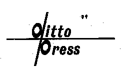 DITTO PRESS