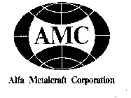 AMC ALFA METALCRAFT CORPORATION