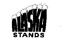 ALASKA STANDS