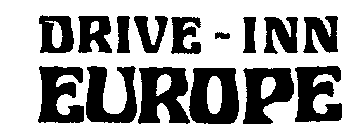 DRIVE-INN EUROPE