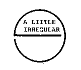 A LITTLE IRREGULAR