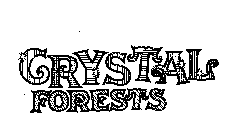 CRYSTAL FORESTS