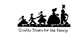 QUALITY SHOES FOR THE FAMILY