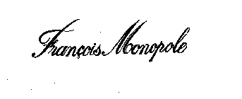 FRANCOIS MONOPOLE