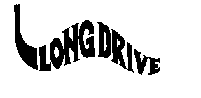 L LONG DRIVE