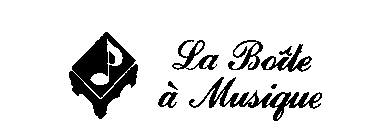 LA BOITE A MUSIQUE