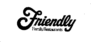 FRIENDLY FAMILY RESTAURANTS