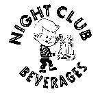 NIGHT CLUB BEVERAGES