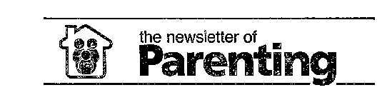 THE NEWSLETTER OF PARENTING