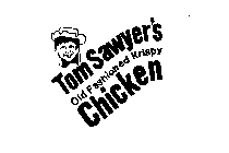 TOM SAWYER'S OLD FASHIONED KRISPY CHICKEN