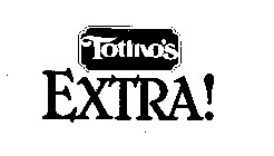 TOTINO'S EXTRA!