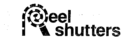 REEL SHUTTERS