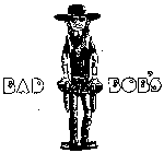 BAD BOB'S