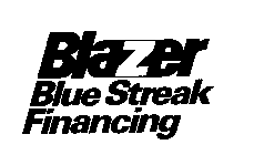 BLAZER BLUE STREAK FINANCING