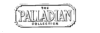 THE PALLADIAN COLLECTION