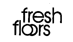 FRESH FLOORS