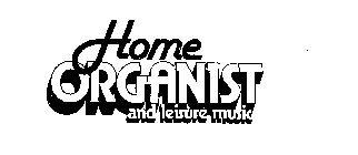 HOME ORGANIST AND LEISURE MUSIC