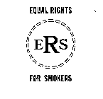 ERS EQUAL RIGHTS FOR SMOKERS