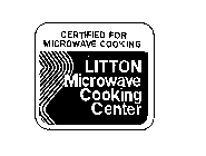 LITTON MICROWAVE COOKING CENTER CERTIFIED FOR MICROWAVE COOKING